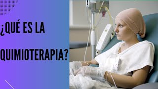 ¿Qué es la Quimioterapia [upl. by Hui]