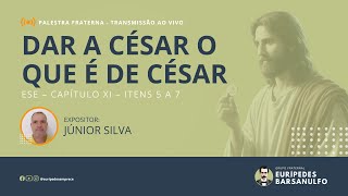 Palestra Fraterna DAR A CÉSAR O QUE É DE CÉSAR  Júnior Silva [upl. by Zuckerman]