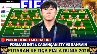 LOLOS PIALA DUNIA BUKAN MUSTAHIL LINE UP INTI DAN CADANGAN TIMNAS INDONESIA VS BAHRAIN ROUND 3 [upl. by Kate]