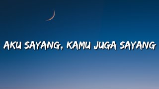 Aku sayang kamu juga sayang Lyrics [upl. by Yuma924]