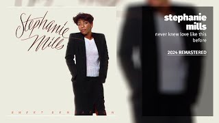 Stephanie Mills  Never Knew Love Like This Before 2024 Remastered [upl. by Gerty]