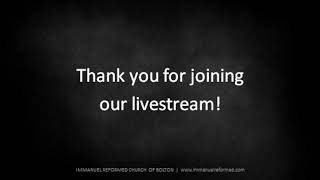 Immanuel Reformed Church of Bolton Live Stream [upl. by Yebot]