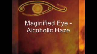 Magnified Eye  Alcoholic Haze [upl. by Aij]