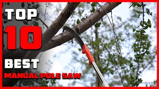 10 Best Manual Pole Saws for Gardeners and Homeowners [upl. by Artur]