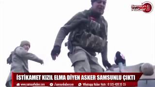 İSTİKAMET KIZIL ELMA DİYEN ASKER SAMSUNLU ÇIKTI [upl. by Rangel850]