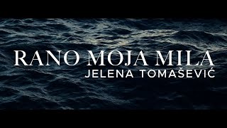 Jelena Tomašević  Rano moja mila tekst [upl. by Xel297]