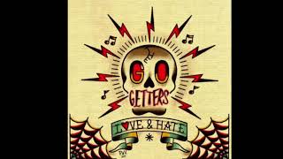 GO GETTERS  Love amp Hate [upl. by Ameehsat]