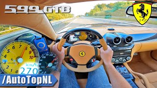 FERRARI 599 GTB 60 V12 on AUTOBAHN NO SPEED LIMIT by AutoTopNL [upl. by Llebyram596]