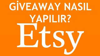 Etsy Giveaway Nasıl Yapılır Giveaway Nedir [upl. by Aitrop]