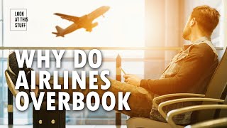 Why Airlines Overbook Flights [upl. by Vandervelde42]