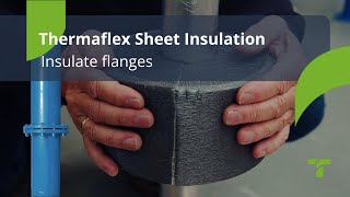 Insulate Flanges  Thermaflex Sheet Insulation EN [upl. by Sorodoeht]