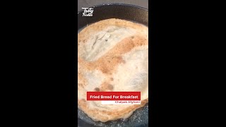 Fried bread For Breakfast Chalpak Afghani [upl. by Harden]