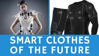 What is the clothing of the future SMART wearables amp etextiles [upl. by Werdma]