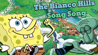 The Bianco Hills Song Song [upl. by Alim]