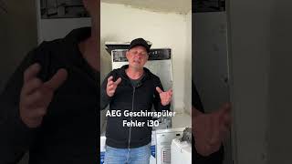 AEG Geschirrspüler Fehler i30 [upl. by Sum745]