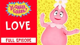 Love  Yo Gabba Gabba  Videos for Kids  WildBrain Learn at Home [upl. by Aloysius678]