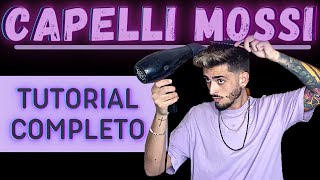 Spiegazione Dettagliata su Come Fare i CAPELLI MOSSI Uomo 2022 [upl. by Emmanuel376]