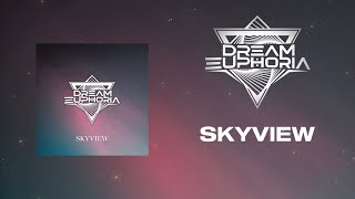 Skyview  Dream Euphoria Official Audio [upl. by Emerson]