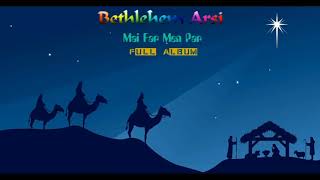 Mai Far Men Par  Bethlehem Arsi Christmas Hla Full Album [upl. by Burdelle]