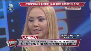 WOWBIZ 07062017  Confesiunile Denisei Manelista la ultima aparitie TV [upl. by Ezri]