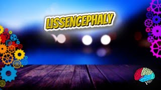 Lissencephaly  Know It ALL 🔊✅ [upl. by Inaliak]