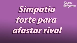 Simpatia forte para afastar rival [upl. by Chancey]