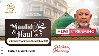 🔴LIVE MAULID amp HAUL ke3 alHabib Thohir bin Abdullah Al Kaff Tegal  Jawa Tengah Nabawi TV [upl. by Dj]