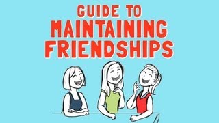 Guide to Maintaining Friendships [upl. by Aluino]