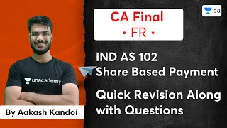 IND AS 102  Share Based Payment  Quick Revision Along with Questions  CA Final FR  Aakash Kandoi [upl. by Yoj]