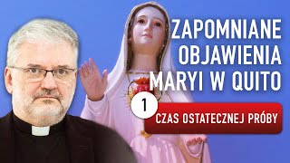 Czas ostatecznej próby Zapomniane objawienia Maryi z Quito I ks Robert Skrzypczak [upl. by Husain]