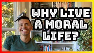 Ethics Brah Why Live a Moral Life Ep 3 [upl. by Siramaj6]