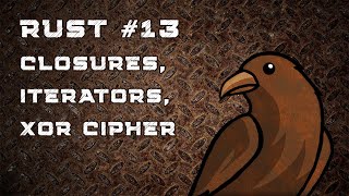 Язык Rust урок 13  Closures iterators шифрование XOR [upl. by Flo53]