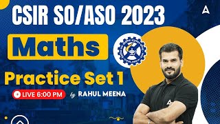 CSIR SO ASO 2023  Maths Classes By Rahul Meena  Practice Set 1 [upl. by Slrahc]