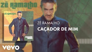 Zé Ramalho  Caçador de Mim Áudio Oficial [upl. by Fionna]