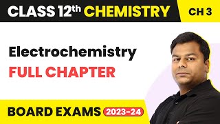 Electrochemistry  Full Chapter Explanation  Class 12 Chemistry Chapter 3  202223 [upl. by Arihsaj]