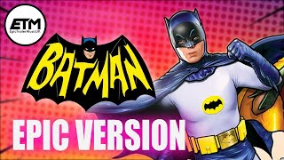 Batman 60s Theme  EPIC Version The Batman Tribute [upl. by Arymat]