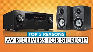 TOP 5 Reasons To Use Home Theater Receivers for STEREO [upl. by Layne]