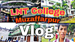 L N T College Muzaffarpur  Muzaffarpur College Bihar  L N T College [upl. by Eeima67]