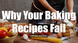 Why Your Baking Recipes Fail And How to Fix Them [upl. by Nirrat]