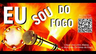 EU SOU DO FOGO SOU DO MANTO CORINHOS AVIVADOS PENTECOSTAIS MISTÉRIO SANTO BRASA VIVA SÓ TOCHA [upl. by Betthezul167]