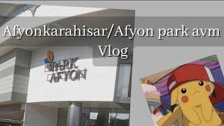 AfyonkarahisarAfyon Park Avm Vlog💫 keşfet [upl. by Veneaux]