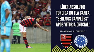 FLA VENCE O CRUZEIRO E É LÍDER ABSOLUTO DO BRASILEIRO TORCIDA CANTA quotSEREMOS CAMPEÕESquot [upl. by Aiek]