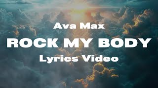 Ava Max  Rock My Body Lyrics [upl. by Arondel]