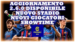 eFootball 2023 Aggiornamento 260 Disponibile Nuovo Stadio Nuovi Giocatori Showtime [upl. by Ermentrude667]