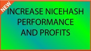 How to increase Nicehash profits and performance [upl. by Ahsinrad62]