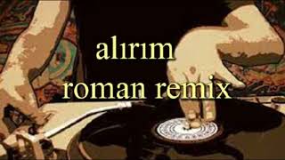 alırım roman remix [upl. by Florella]