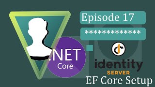 ASPNET Core 3  IdentityServer4  Ep17 EF Core Setup [upl. by Sirovaj]