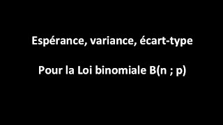 Espérance variance et écarttype pour une loi binomiale [upl. by Oiluarb]