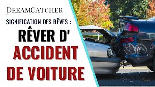 RÊVER DACCIDENT DE VOITURE  SIGNIFICATION INTERPRÉTATIONS amp SYMBOLISME [upl. by Ennad]