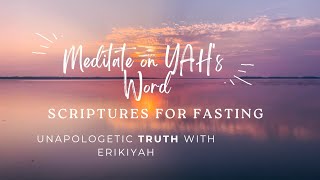 Meditate on YAHs Word Scriptures for FASTING [upl. by Andromache11]